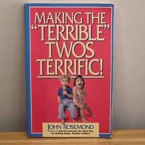 Making The Terrible Twos Terrific John Rosemond Parenting Book Child Psychology